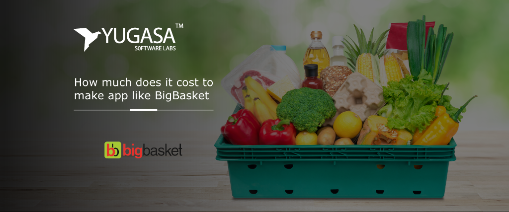 How much does it cost to make app like BigBasket