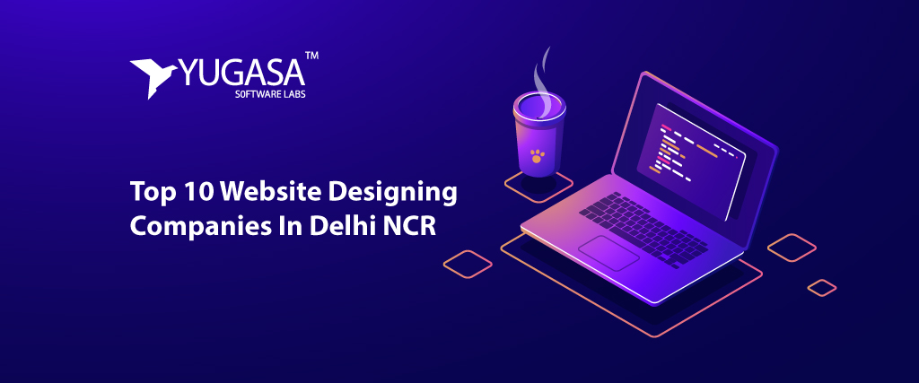 Top 10 Website Designing Companies In Delhi NCR
