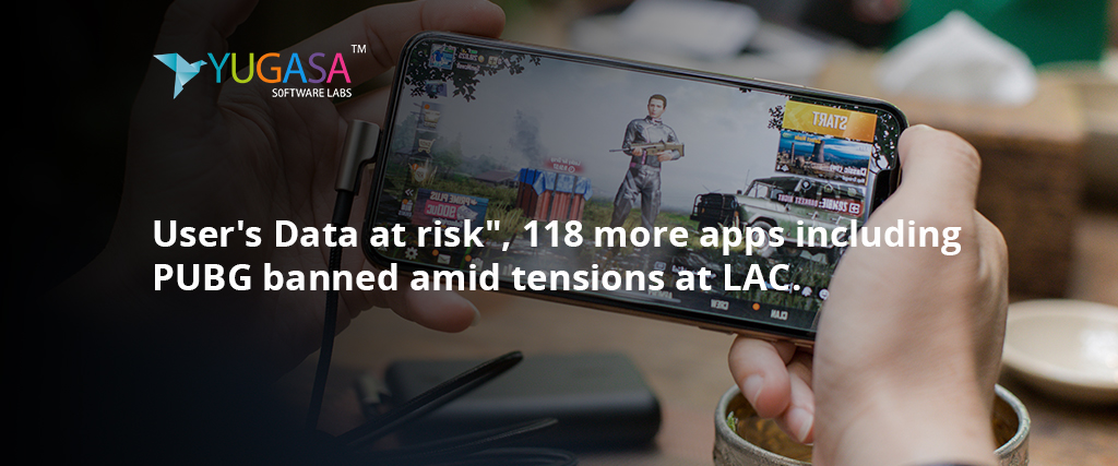 "User's Data at risk", 118 more Chinese apps including PUBG banned amid tensions at LAC.