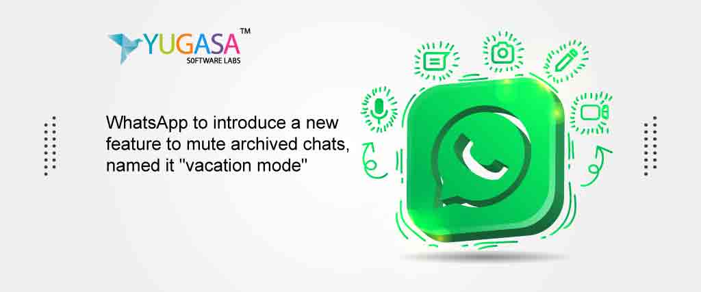WhatsApp’s new 'Vacation Mode' mutes archived chats for peace.