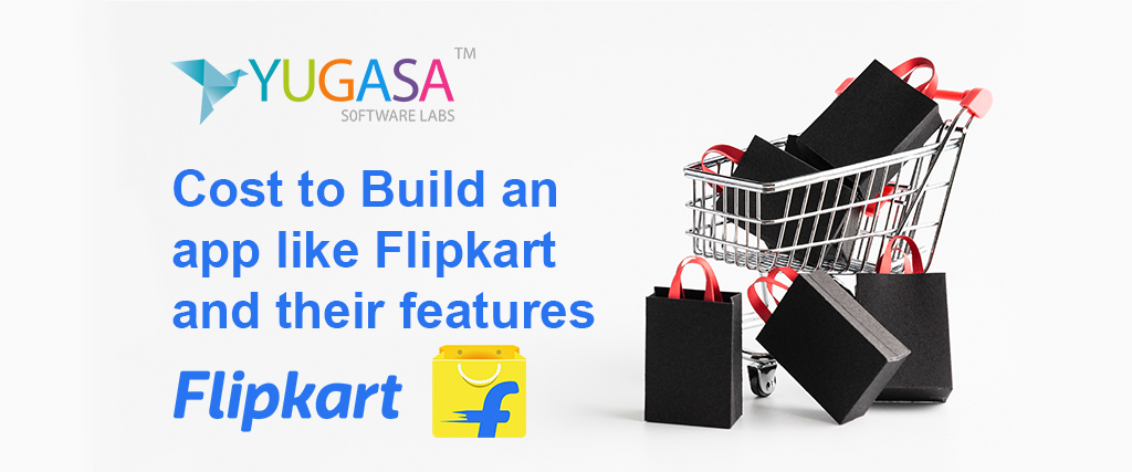 Cost to Build an app like Flipkart and their features