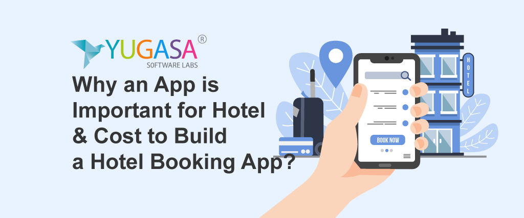 Why does Hotel Business Need a Mobile App and Cost to Build a Hotel Booking App?
