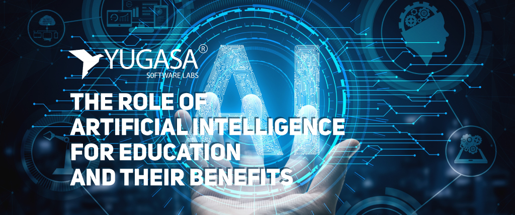 The Role of Artificial Intelligence for Education and their Benefits