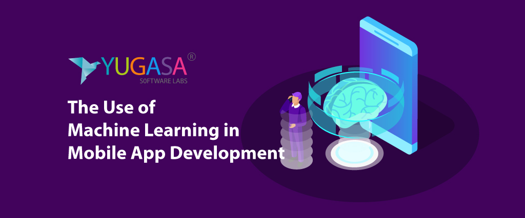The Use of Machine Learning in Mobile App Development