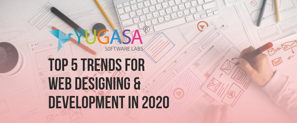 Top 5 Trends for Web Designing and Development in 2020