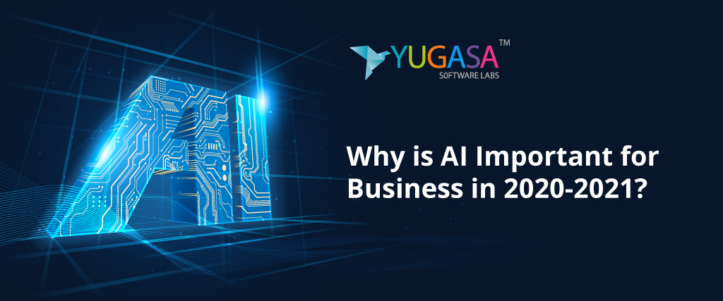 Why is AI Important for Business in 2020-2021?