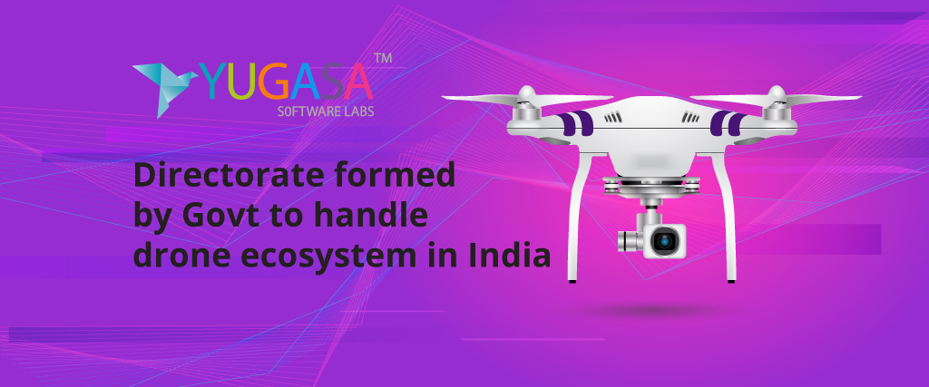Directorate formed by Govt to handle drone ecosystem in India