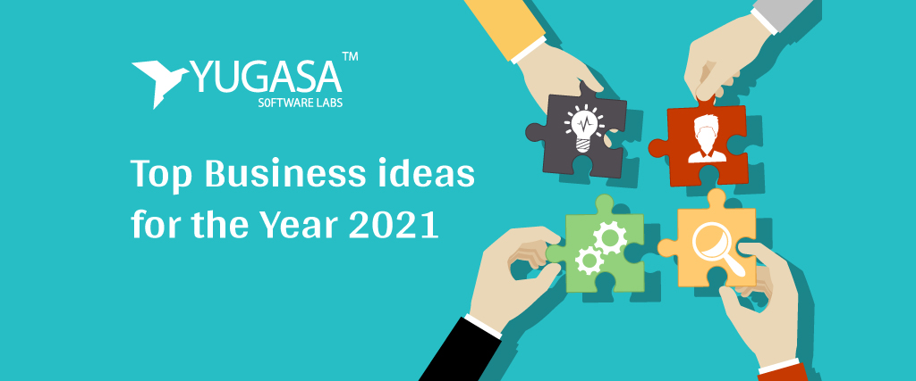 Top Business Ideas for the Year 2021!