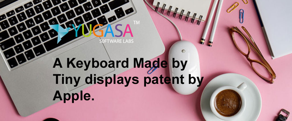 A Keyboard Made by Tiny displays patent by Apple.