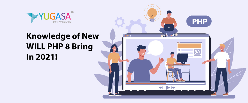 Knowledge of NEW WILL PHP 8 Brings IN 2021!