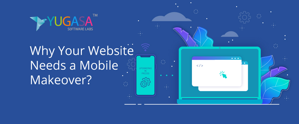 Why Your Website Needs a Mobile Makeover?
