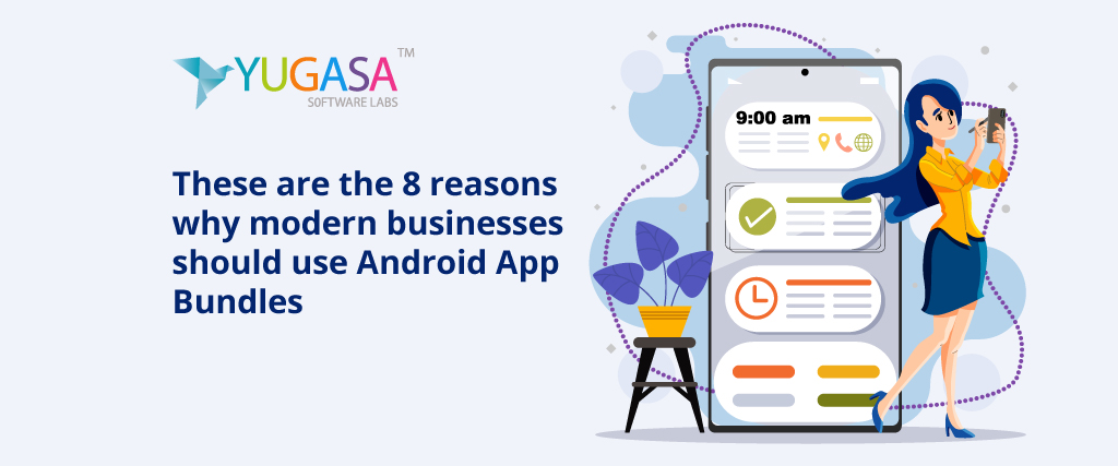 These are the 8 reasons why modern businesses should use Android App Bundles