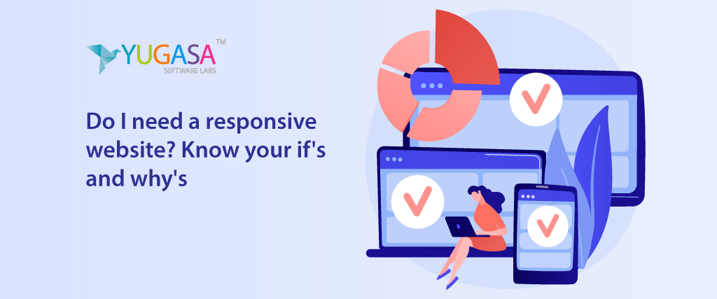 Do I need a responsive website? Know your ifs and whys