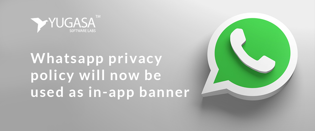 Whatsapp Privacy Policy will Now be used as an in-app Banner