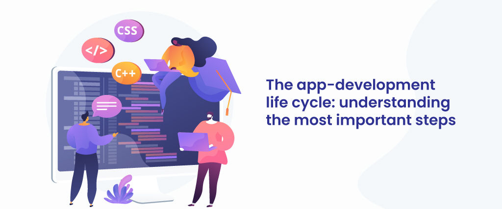 The app-development life cycle: understanding the most important steps