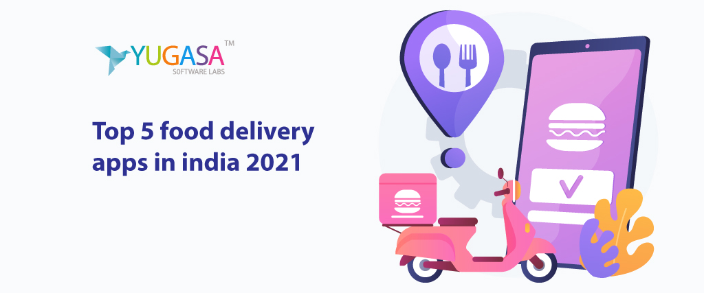 Top 5 food delivery apps in India 2021