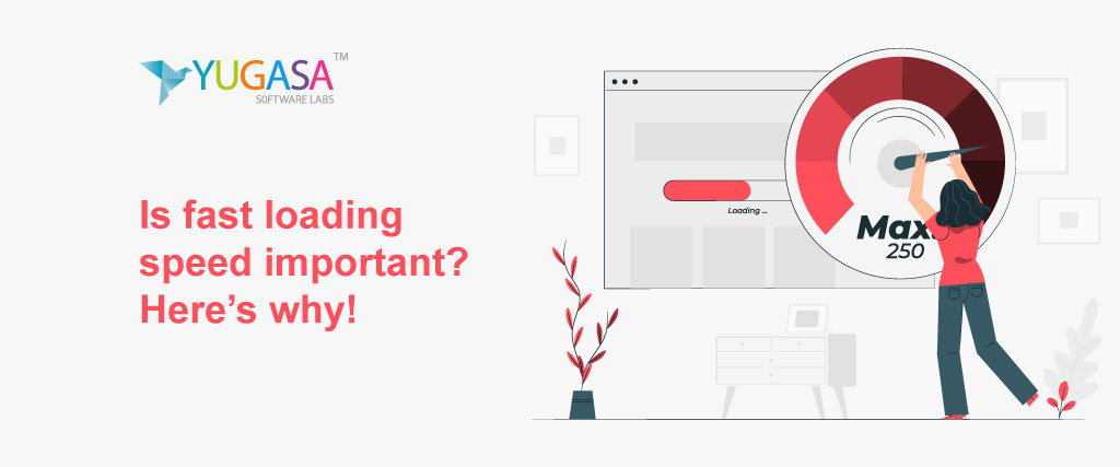 Is fast loading speed important? Here’s why!