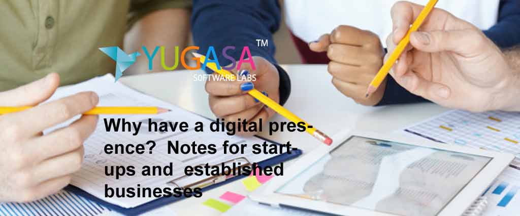 Why have a digital presence?  Notes for start-ups and  established businesses