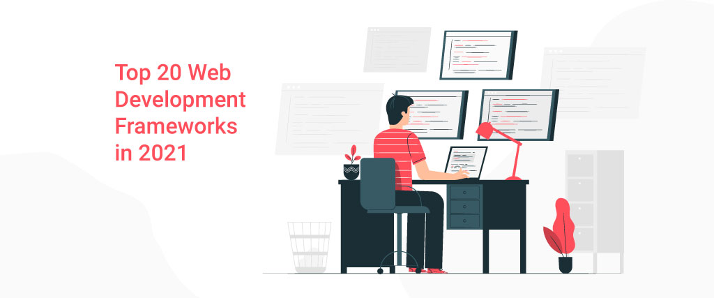Top 20 Web Development Frameworks in 2021