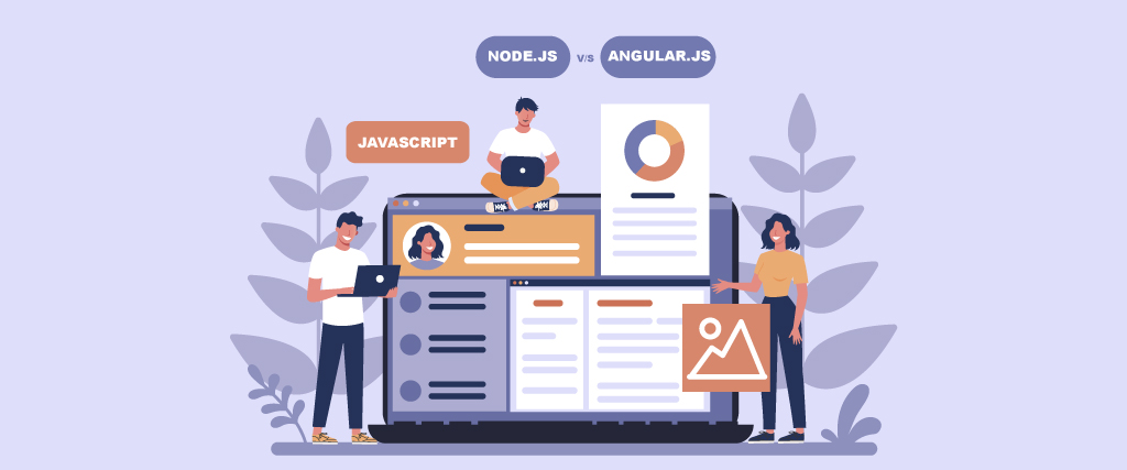 Node js vs Angular js: What Is The Best JavaScript Framework For Mobile App Development