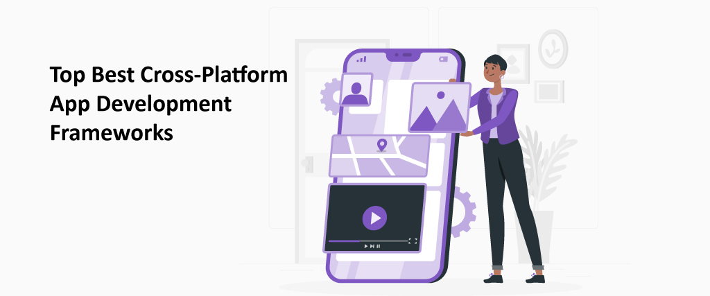 Top Best Cross Platform App Development Frameworks