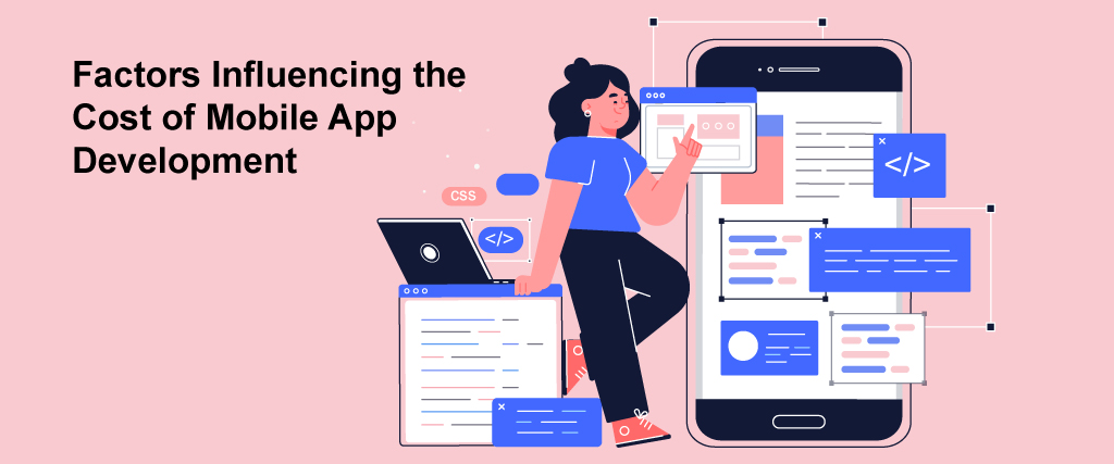 Factors Influencing the Cost of Mobile App Development