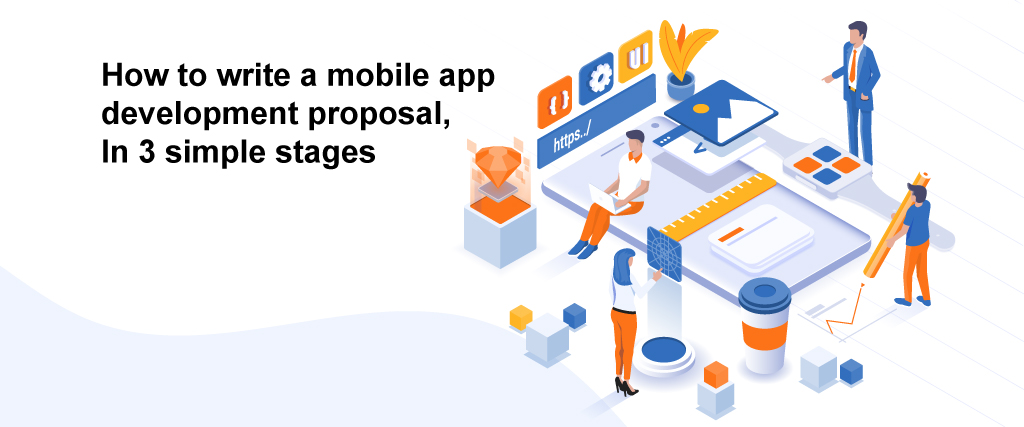 How to write a mobile app development proposal: 3 simple stages