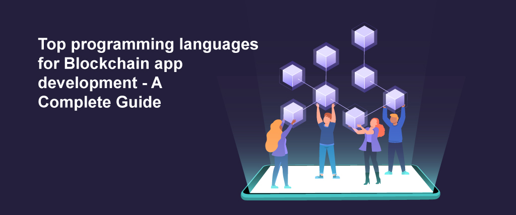Top programming languages for Blockchain app development - A Complete Guide