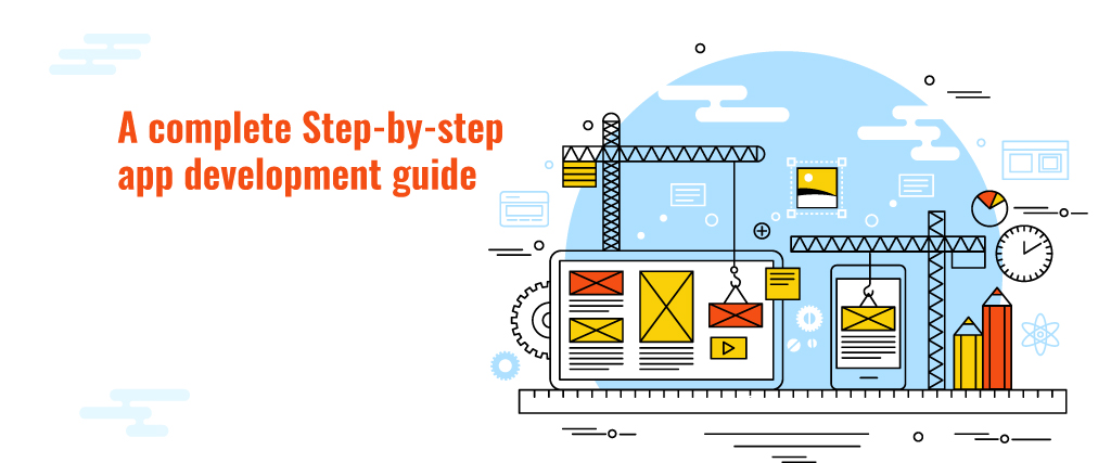 Developing an App from Start to Finish: A Complete Guide