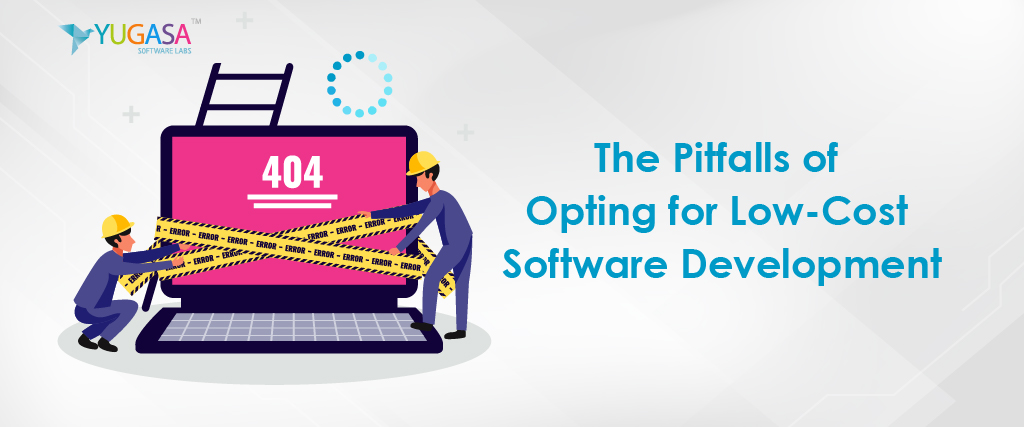 Pitfalls of Low-Cost Software Development Outsourcing