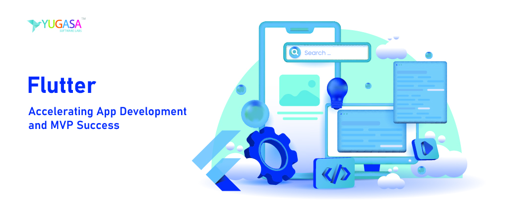Flutter: Accelerating App Development and MVP Success 
