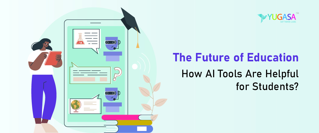 The Future of Education: How AI Tools Are Helpful for Students?