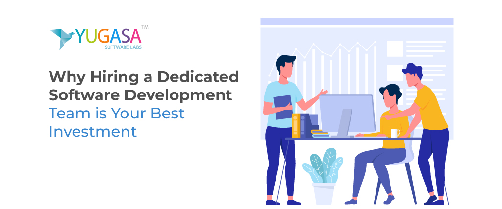 Why Hiring a Dedicated Software Development Team is Your Best Investment