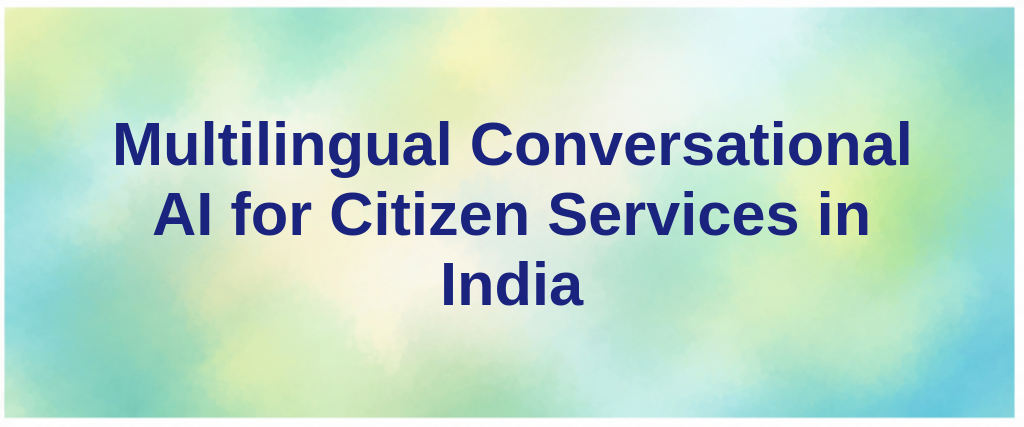 Multilingual Conversational AI for Citizen Services in India